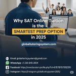 Why SAT Online Tuition is the Smartest Prep Option in 2025 | Global Tutoring System Discover why SAT Online Tuition is the best way to prep in 2025. Learn how online SAT coaching, prep classes, and expert tutors boost scores. Sign up today!