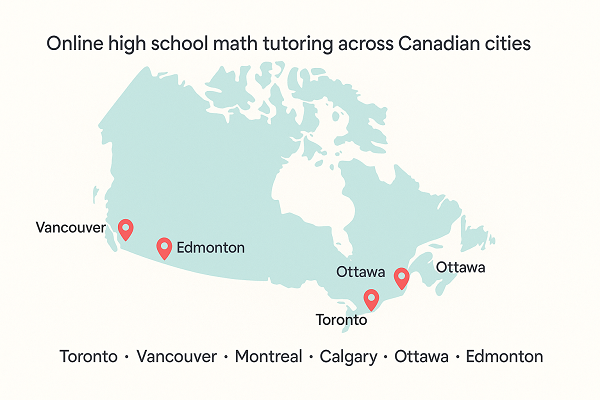Online high school math tutoring across Canadian cities